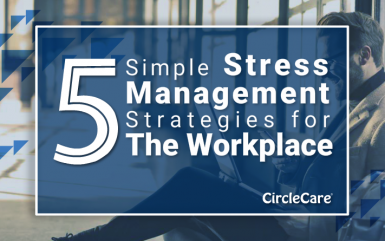 5 Simple Stress Management Strategies for The Workplace