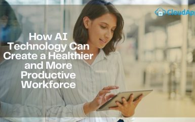 How AI Technology Can Create a Healthier and More Productive Workforce